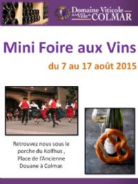 Mini Foire aux Vins de Colmar. Du 7 au 17 août 2015 à Colmar. Haut-Rhin.  11H00